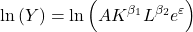 \displaystyle \ln \left( Y \right) = \ln \left( {A{K^{{\beta _1}}}{L^{{\beta _2}}}{e^\varepsilon }} \right)