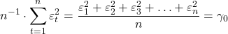 \displaystyle {n^{ - 1}} \cdot \sum\limits_{t = 1}^n {\varepsilon _t^2}  = \frac{{\varepsilon _1^2 + \varepsilon _2^2 + \varepsilon _3^2 +  \ldots  + \varepsilon _n^2}}{n} = {\gamma _0}