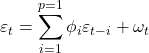 Rendered by QuickLaTeX.com \displaystyle {\varepsilon _t} = \sum\limits_{i = 1}^{p = 1} {{\phi _i}{\varepsilon _{t - i}}} + {\omega _t}