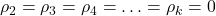 \displaystyle {\rho _2} = {\rho _3} = {\rho _4} =  \ldots  = {\rho _k} = 0