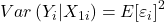 \displaystyle Var\left( {{Y_i}|{X_{1i}}} \right) = E{\left[ {{\varepsilon _i}} \right]^2}
