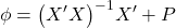 \displaystyle \phi  = {\left( {X'X} \right)^{ - 1}}X' + P