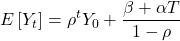 \displaystyle E\left[ {{Y_t}} \right] = {\rho ^t}{Y_0} + \frac{{\beta  + \alpha T}}{{1 - \rho }}