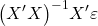 \displaystyle {\left( {X'X} \right)^{ - 1}}X'\varepsilon  