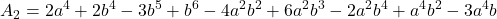 \displaystyle {A_2} = 2{a^4} + 2{b^4} - 3{b^5} + {b^6} - 4{a^2}{b^2} + 6{a^2}{b^3} - 2{a^2}{b^4} + {a^4}{b^2} - 3{a^4}b