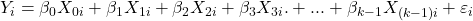 \displaystyle {Y_i} = {\beta _0}{X_{0i}} + {\beta _1}{X_{1i}} + {\beta _2}{X_{2i}} + {\beta _3}{X_{3i}}. + ... + {\beta _{k - 1}}{X_{\left( {k - 1} \right)i}} + {\varepsilon _i}
