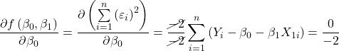 \displaystyle \frac{{\partial f\left( {{\beta _0},{\beta _1}} \right)}}{{\partial {\beta _0}}} = \frac{{\partial \left( {\sum\limits_{i = 1}^n {{{\left( {{\varepsilon _i}} \right)}^2}} } \right)}}{{\partial {\beta _0}}} = \frac{{\cancel{{ - 2}}}}{{\cancel{{ - 2}}}}\sum\limits_{i = 1}^n {\left( {{Y_i} - {\beta _0} - {\beta _1}{X_{1i}}} \right)} = \frac{0}{{ - 2}}