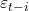 \displaystyle {\varepsilon _{t - i}}