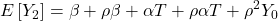 \displaystyle E\left[ {{Y_2}} \right] = \beta  + \rho \beta  + \alpha T + \rho \alpha T + {\rho ^2}{Y_0}
