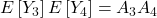 \displaystyle E\left[ {{Y_3}} \right]E\left[ {{Y_4}} \right] = {A_3}{A_4}