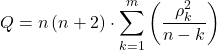 \displaystyle Q = n\left( {n + 2} \right) \cdot \sum\limits_{k = 1}^m {\left( {\frac{{\rho _k^2}}{{n - k}}} \right)}  