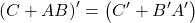 \displaystyle {\left( {C + AB} \right)^\prime } = \left( {C' + B'A'} \right)