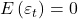\displaystyle E\left( {{\varepsilon _t}} \right) = 0