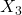 \displaystyle {X_3}