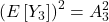 \displaystyle {\left( {E\left[ {{Y_3}} \right]} \right)^2} = A_3^2
