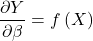 \displaystyle \frac{{\partial Y}}{{\partial \beta }} = f\left( X \right)