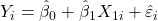 \displaystyle {Y_i} = {\hat \beta _0} + {\hat \beta _1}{X_{1i}} + {\hat \varepsilon _i}