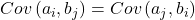 \displaystyle Cov\left( {{a_i},{b_j}} \right) = Cov\left( {{a_j},{b_i}} \right)