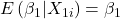 \displaystyle E\left( {{\beta _1}|{X_{1i}}} \right) = {\beta _1}