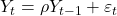 \displaystyle {Y_t} = \rho {Y_{t - 1}} + {\varepsilon _t}