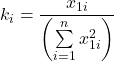 \displaystyle {k_i} = \frac{{{x_{1i}}}}{{\left( {\sum\limits_{i = 1}^n {x_{1i}^2} } \right)}}