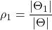 \displaystyle {\rho _1} = \frac{{\left| {{\Theta _1}} \right|}}{{\left| \Theta  \right|}}