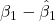 \displaystyle {\beta _1} - {\hat \beta _1}