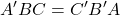 \displaystyle A'BC = C'B'A