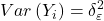 \displaystyle Var\left( {{Y_i}} \right) = \delta _\varepsilon ^2