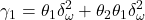 \displaystyle {\gamma _1} = {\theta _1}\delta _\omega ^2 + {\theta _2}{\theta _1}\delta _\omega ^2
