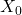 \displaystyle {X_0}