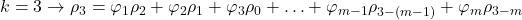 \displaystyle k = 3 \to {\rho _3} = {\varphi _1}{\rho _2} + {\varphi _2}{\rho _1} + {\varphi _3}{\rho _0} +  \ldots  + {\varphi _{m - 1}}{\rho _{3 - \left( {m - 1} \right)}} + {\varphi _m}{\rho _{3 - m}}