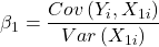 \displaystyle {\beta _1} = \frac{{Cov\left( {{Y_i},{X_{1i}}} \right)}}{{Var\left( {{X_{1i}}} \right)}}
