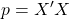 \displaystyle p = X'X
