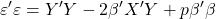 \displaystyle \varepsilon '\varepsilon  = Y'Y - 2\beta 'X'Y + p\beta '\beta  