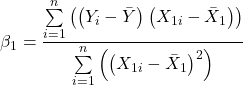 \displaystyle {\beta _1} = \frac{{\sum\limits_{i = 1}^n {\left( {\left( {{Y_i} - \bar Y} \right)\left( {{X_{1i}} - {{\bar X}_1}} \right)} \right)} }}{{\sum\limits_{i = 1}^n {\left( {{{\left( {{X_{1i}} - {{\bar X}_1}} \right)}^2}} \right)} }}
