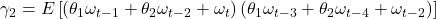 \displaystyle {\gamma _2} = E\left[ {\left( {{\theta _1}{\omega _{t - 1}} + {\theta _2}{\omega _{t - 2}} + {\omega _t}} \right)\left( {{\theta _1}{\omega _{t - 3}} + {\theta _2}{\omega _{t - 4}} + {\omega _{t - 2}}} \right)} \right]