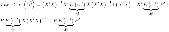 \displaystyle Var - Cov\left( {{}^*\hat \beta } \right) = {\left( {X'X} \right)^{ - 1}}X'\underbrace {E\left( {\varepsilon \varepsilon '} \right)}_{\delta _\varepsilon ^2}X{\left( {X'X} \right)^{ - 1}} + {\left( {X'X} \right)^{ - 1}}X'\underbrace {E\left( {\varepsilon \varepsilon '} \right)}_{\delta _\varepsilon ^2}P' + P\underbrace {E\left( {\varepsilon \varepsilon '} \right)}_{\delta _\varepsilon ^2}X{\left( {X'X} \right)^{ - 1}} + P\underbrace {E\left( {\varepsilon \varepsilon '} \right)}_{\delta _\varepsilon ^2}P'