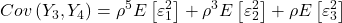 \displaystyle Cov\left( {{Y_3},{Y_4}} \right) = {\rho ^5}E\left[ {\varepsilon _1^2} \right] + {\rho ^3}E\left[ {\varepsilon _2^2} \right] + \rho E\left[ {\varepsilon _3^2} \right]