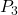 \displaystyle {P_3}