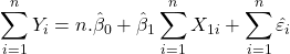 \displaystyle \sum\limits_{i = 1}^n {{Y_i}}  = n.{\hat \beta _0} + {\hat \beta _1}\sum\limits_{i = 1}^n {{X_{1i}}}  + \sum\limits_{i = 1}^n {{{\hat \varepsilon }_i}}  