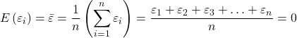 \displaystyle E\left( {{\varepsilon _i}} \right) = \bar \varepsilon  = \frac{1}{n}\left( {\sum\limits_{i = 1}^n {{\varepsilon _i}} } \right) = \frac{{{\varepsilon _1} + {\varepsilon _2} + {\varepsilon _3} +  \ldots  + {\varepsilon _n}}}{n} = 0