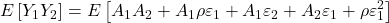 \displaystyle E\left[ {{Y_1}{Y_2}} \right] = E\left[ {{A_1}{A_2} + {A_1}\rho {\varepsilon _1} + {A_1}{\varepsilon _2} + {A_2}{\varepsilon _1} + \rho \varepsilon _1^2} \right]