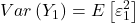 \displaystyle Var\left( {{Y_1}} \right) = E\left[ {\varepsilon _1^2} \right]