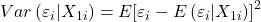 \displaystyle Var\left( {{\varepsilon _i}|{X_{1i}}} \right) = E{\left[ {{\varepsilon _i} - E\left( {{\varepsilon _i}|{X_{1i}}} \right)} \right]^2}
