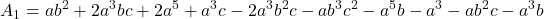 \displaystyle {A_1} = a{b^2} + 2{a^3}bc + 2{a^5} + {a^3}c - 2{a^3}{b^2}c - a{b^3}{c^2} - {a^5}b - {a^3} - a{b^2}c - {a^3}b