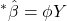 \displaystyle {}^*\hat \beta  = \phi Y