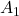 \displaystyle {A_1}