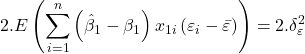 \displaystyle 2.E\left( {\sum\limits_{i = 1}^n {\left( {{{\hat \beta }_1} - {\beta _1}} \right){x_{1i}}\left( {{\varepsilon _i} - \bar \varepsilon } \right)} } \right) = 2.\delta _\varepsilon ^2