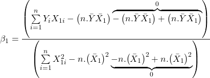 \displaystyle {\beta _1} = \frac{{\left( {\sum\limits_{i = 1}^n {{Y_i}{X_{1i}}}  - \left( {n.\bar Y{{\bar X}_1}} \right)\overbrace { - \left( {n.\bar Y{{\bar X}_1}} \right) + \left( {n.\bar Y{{\bar X}_1}} \right)}^0} \right)}}{{\left( {\sum\limits_{i = 1}^n {X_{1i}^2}  - n.{{\left( {{{\bar X}_1}} \right)}^2}\underbrace { - n.{{\left( {{{\bar X}_1}} \right)}^2} + n.{{\left( {{{\bar X}_1}} \right)}^2}}_0} \right)}}